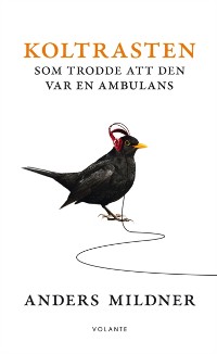 Cover Koltrasten som trodde att den var en ambulans