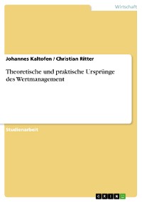 Cover Theoretische und praktische Ursprünge des Wertmanagement