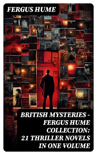 Cover British Mysteries - Fergus Hume Collection: 21 Thriller Novels in One Volume