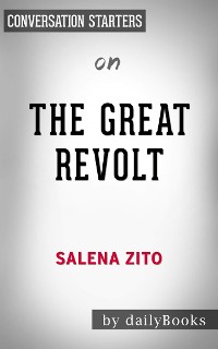 Cover The Great Revolt: Inside the Populist Coalition Reshaping American Politics by Salena Zito | Conversation Starters