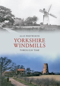 Cover Yorkshire Windmills Through Time