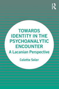 Cover Towards Identity in the Psychoanalytic Encounter