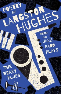 Cover Where the Jazz Band Plays - The Weary Blues - Poetry by Langston Hughes