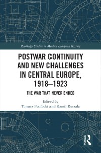 Cover Postwar Continuity and New Challenges in Central Europe, 1918-1923