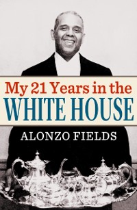 Cover My 21 Years in the White House