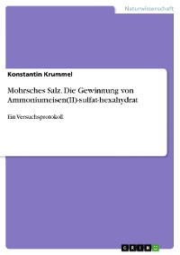 Cover Mohrsches Salz. Die Gewinnung von Ammoniumeisen(II)-sulfat-hexahydrat