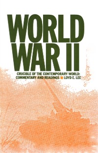 Cover World War Two: Crucible of the Contemporary World - Commentary and Readings