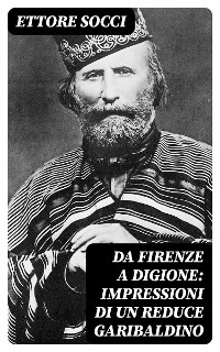 Cover Da Firenze a Digione: Impressioni di un reduce Garibaldino