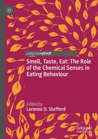 Cover Smell, Taste, Eat: The Role of the Chemical Senses in Eating Behaviour