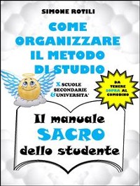 Cover COME ORGANIZZARE IL METODO DI STUDIO - Il manuale SACRO dello studente 