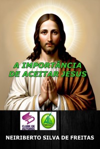 Cover A Importância De Aceitar Jesus