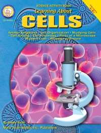 Cover Learning About Cells, Grades 4 - 8