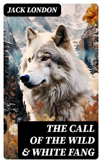 Cover THE CALL OF THE WILD & WHITE FANG