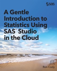 Cover Gentle Introduction to Statistics Using SAS Studio in the Cloud