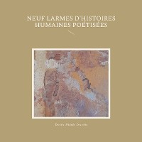 Cover Neuf larmes d'histoires humaines poétisées