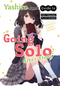 Cover Yashiro-kun's Guide to Going Solo: After Story