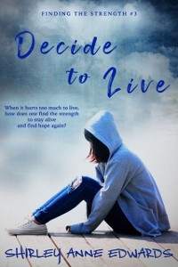 Cover Decide to Live (Finding the Strength #3)