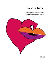 Cover Liebe vs. Triebe - Diebesgut aus tiefster Seele