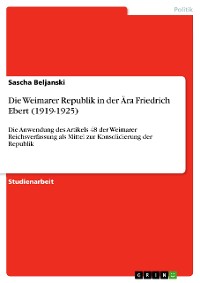 Cover Die Weimarer Republik in der Ära Friedrich Ebert (1919-1925)