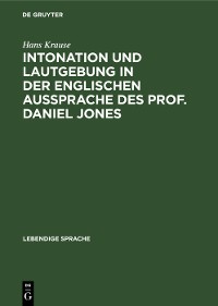 Cover Intonation und Lautgebung in der englischen Aussprache des Prof. Daniel Jones
