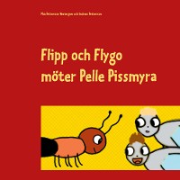 Cover Flipp och Flygo möter Pelle Pissmyra
