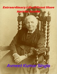 Cover Extraordinary Life of Great Slave Harriet Jacobs