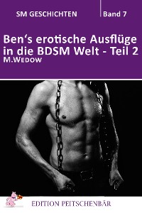 Cover Ben's erotische Auflüge in die BDSM Welt - Teil 2