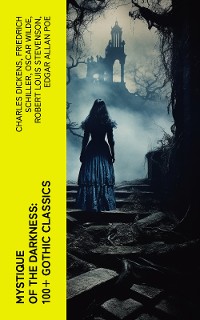 Cover Mystique of the Darkness: 100+ Gothic Classics
