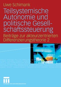 Cover Teilsystemische Autonomie und politische Gesellschaftssteuerung