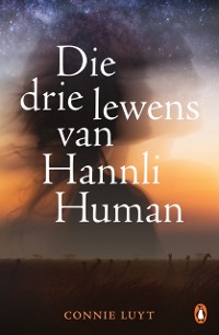 Cover Die drie lewens van Hannli Human