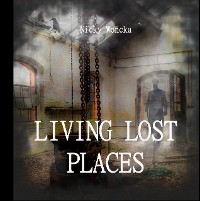 Cover Living Lost Places