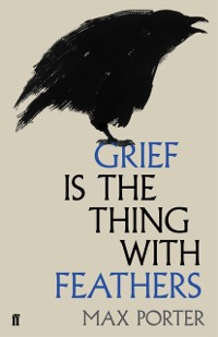 Cover Grief Is the Thing with Feathers