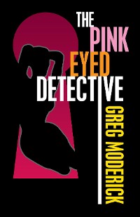 Cover The Pink Eyed Detective