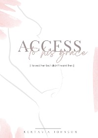 Cover Access to His Grace (I loved her but didn't want her.)