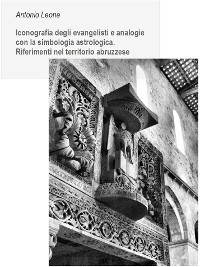 Cover Iconografia degli evangelisti e analogie con la simbologia astrologica. Riferimenti nel territorio abruzzese.