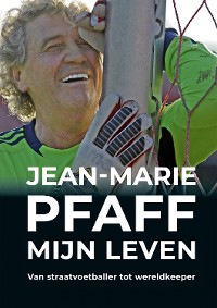 Cover Jean-Marie Pfaff: Mijn leven