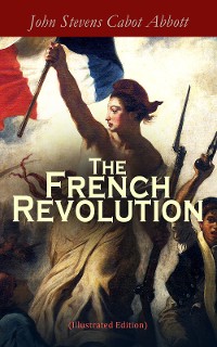Cover The French Revolution (Illustrated Edition)