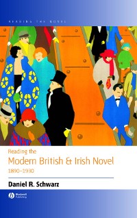 Cover Reading the Modern British and Irish Novel 1890 - 1930