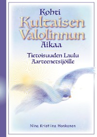 Cover Kohti Kultaisen Valolinnun Aikaa