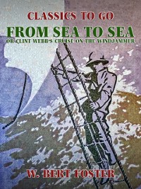 Cover From Sea to Sea, or Clint Webb's Cruise on the Windjammer