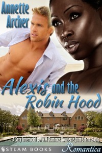 Cover Alexis and the Robin Hood - A Sexy Interracial BWWM Romance Novelette from Steam Books