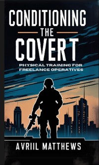 Cover Conditioning the Covert