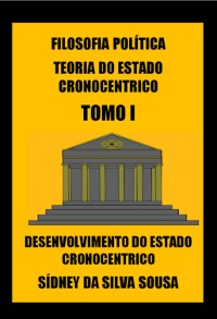 Cover Filosofia Política Teoria Do Estado Cronocentrico  Tomo I