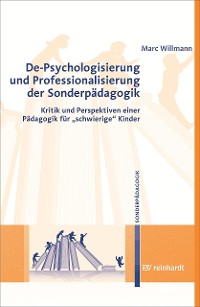 Cover De-Psychologisierung und Professionalisierung der Sonderpädagogik