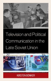 Cover Television and Political Communication in the Late Soviet Union