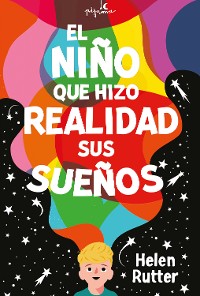 Cover El niño que hizo realidad sus sueños