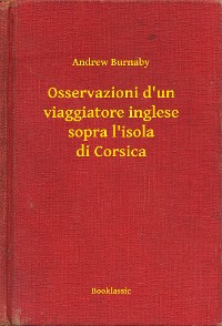 Cover Osservazioni d'un viaggiatore inglese sopra l'isola di Corsica