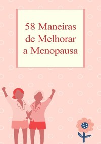 Cover 58 Maneiras De Melhorar A Menopausa