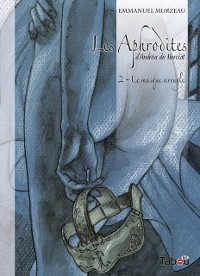 Cover Les Aphrodites - Volume 2 : Le masque aveugle