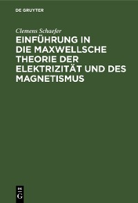 Cover Einführung in die Maxwellsche Theorie der Elektrizität und des Magnetismus